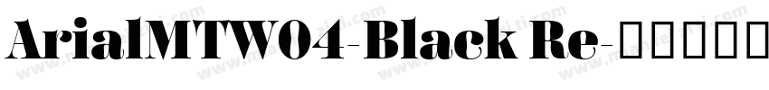 ArialMTW04-Black Re字体转换